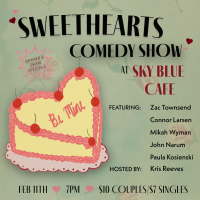 Sweethearts Comedy Show at Sky Blue Cafe 