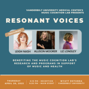 Vanderbilt University Medical Center's Music Cognition Lab Presents Resonant Voices. This event benefits the Music Cognition Lab's research and programs in support of music and health. This event features performances from Leigh Nash, Allison Moorer, and Liz Longley. On Thursday, April twentieth, 2023 with a private reception at 5:15 PM and the main event at 6:30 PM. Please join us in the rotunda of the Wyatt Center at Vanderbilt University. 