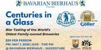 Taste Bier from the World's Oldest Family owned Breweries May 1 at Bavarian Bierhaus