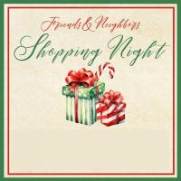 Friends & Neighbors Shopping Night Friends & Neighbors Shopping Night