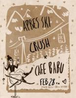 Aprés Ski: Crush x cafe babu