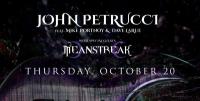 John Petrucci Feat. Mike Portnoy & Dave Larue with Special Guests Meanstreak