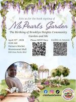 Ms. Pearl's Garden: The Birthing of Brooklyn Heights Community Garden and Me Meet the author and grab your copy of "Ms Pearl's Garden- The Birthing of Brooklyn Heights Community Garden and Me!