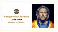 Songwriter Session: Luke Dick Songwriter Session: Luke Dick