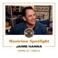 Musician Spotlight: Jaime Hanna
