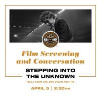 Film Screening and Conversation: Stepping into the Unknown: Films from the Bob Dylan Archive