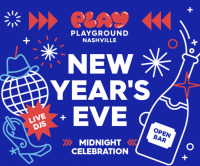 Nashville’s Most Playful NYE Party at Play Playground Nashville’s Most Playful NYE Party at Play Playground