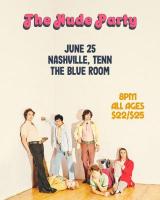 The Nude Party, June 25, Nashville, TN, The Blue Room, 8pm, All Ages, $22/$25