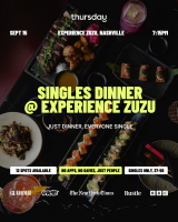 ZuZu & Thursday Dating Present a Singles Dinner ZuZu & Thursday Dating Present a Singles Dinner