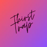 By The Bottle Presents: THIRST TRAP