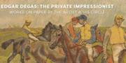 Edgar Degas: The Private Impressionist