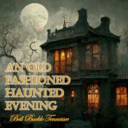 An Old Fashioned Haunted Evening