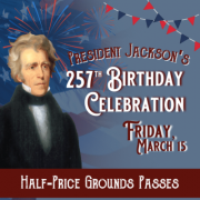 Celebrate Andrew Jackson's 257th Birthday at The Hermitage with Half-Off Grounds Passes