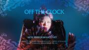OFF THE CLOCK: Performance Art Showcase