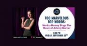 Too Marvelous for Words: Monica Ramey Sings The Music of Johnny Mercer Too Marvelous for Words: Monica Ramey Sings The Music of Johnny Mercer