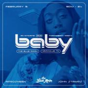 Baby: An Intimate R&B Throwback Party w/ DJs Afrosheen and John Stamps The Blue Room Bar February 5, 2022 9pm 21+ $8 adv/$10 dos